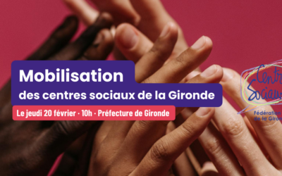 Soutien pour les centres sociaux : Manifestation le jeudi 20 février à 10h devant la préfecture de la Gironde