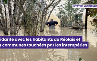 Solidarité avec les habitants du Réolais et des communes touchées par les intempéries