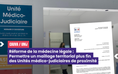 Demande de révision des circulaires relatives à la réforme de la médecine légale afin de permettre un maillage territorial plus fin des UMJ de proximité