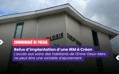 Refus d’implantation d’une IRM à Créon : L’accès aux soins des habitants de l’Entre-Deux-Mers ne peut être une variable d’ajustement