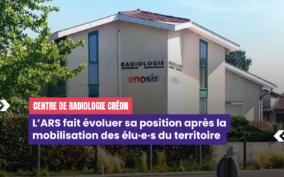 Implantation d’IRM à Créon : L’ARS fait évoluer sa position après la mobilisation des élu·e·s du territoire