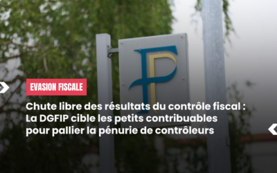 Chute libre des résultats du contrôle fiscal : la Direction Générale des Finances Publiques (DGFIP) cible les petits contribuables pour pallier la pénurie de contrôleurs