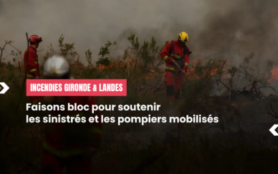Faisons bloc pour soutenir les sinistrés et les pompiers mobilisés