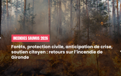 Forêt, protection civile, anticipation de crise, soutien citoyen : retours sur l’incendie de Gironde