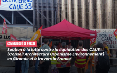 Soutien à la lutte contre la liquidation des CAUE en Gironde et à travers la France