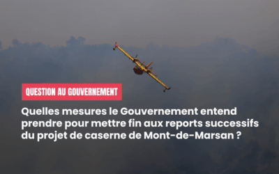 Quelles mesures le Gouvernement entend prendre pour mettre fin aux reports successifs du projet de caserne de Mont-de-Marsan ?