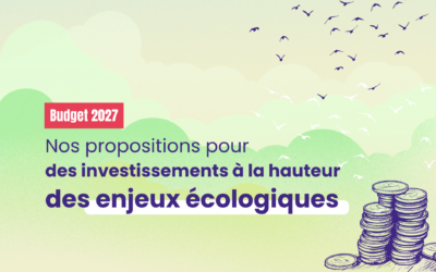 Budget 2027 : Nos propositions pour des investissements à la hauteur des enjeux écologiques